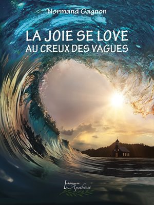 cover image of La joie se love au creux des vagues